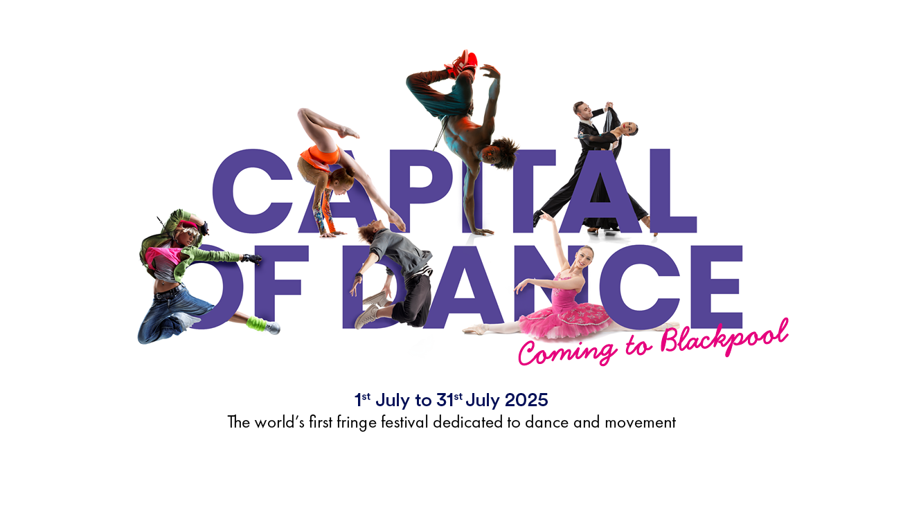 Capital of Dance Festival 1st to 31st of July Blackpool 